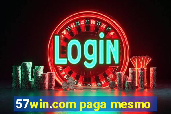 57win.com paga mesmo